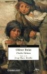 Oliver Twist: La historia del pequeno Oliver, criado en un hospicio, empleado y maltratado en una funeraria / The Story of Little Oliver, Raised in an Orphanage, Us (Spanish Edition)
