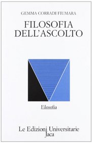 Filosofia dell'ascolto (Le Edizioni universitarie Jaca) (Italian Edition)
