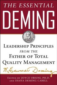 The Essential Deming: Leadership Principles from the Father of Total Quality Management