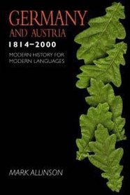 Germany and Austria 1814-2000 (Modern History for Modern Languages)