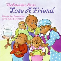 The Berenstain Bears Lose A Friend (Berenstain Bears)