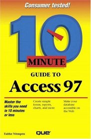 10 Minute Guide to Access 97 (10 Minute Guides (Computer Books))