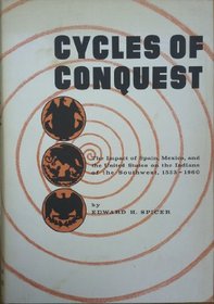 Cycles of Conquest: The Impact of Spain, Mexico, and the United States on Indians of the Southwest, 1533-1960