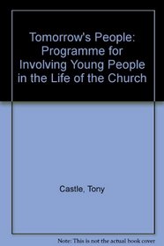 Tomorrow's People: Programme for Involving Young People in the Life of the Church
