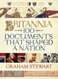 Britannia: One Hundred Documents That Shaped a Nation