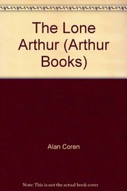 The Lone Arthur (Arthur Books)