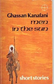 Men in the Sun, and Other Palestinian Stories (Arab Authors; 11)