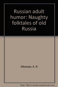 Russian adult humor: Naughty folktales of old Russia