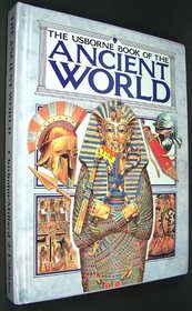 Usborne Book of the Ancient World (Usborne Illustrated, The: World History)