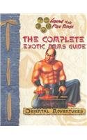 Complete Exotic Arms Guide: Oriental Adventures (Legend of the Five Rings Role Playing Game)