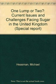 One Lump or Two?: Current Issues and Challenges Facing Sugar in the United Kingdom (Special report)