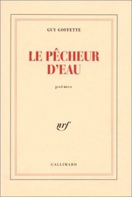 Le pecheur d'eau: Poemes (French Edition)