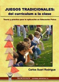 Juegos Tradicionales: Del Currculum A La Clase (Spanish Edition)