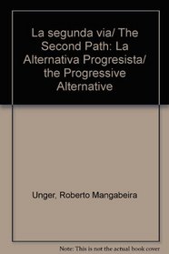 La segunda via/ The Second Path: La Alternativa Progresista/ the Progressive Alternative (Spanish Edition)