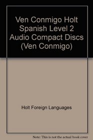 Ven Conmigo Holt Spanish Level 2 Audio Compact Discs (Ven Conmigo)