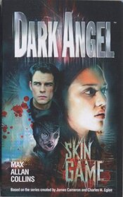 Skin Game (Dark Angel, Bk 2)