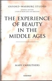 The Experience of Beauty in the Middle Ages (Oxford-Warburg Studies)