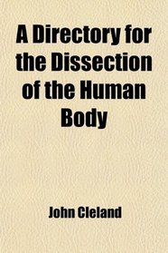 A Directory for the Dissection of the Human Body