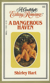 A Dangerous Haven (Candlelight Ecstasy Romance, No 161)