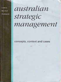 Australian Strategic Management: Concepts, Context and Cases