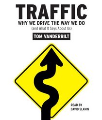 Traffic: Why We Drive the Way We Do (and What It Says About Us) (Audio CD) (Abridged)