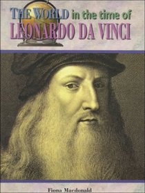 Leonardo Da Vinci (The World in the Time of)
