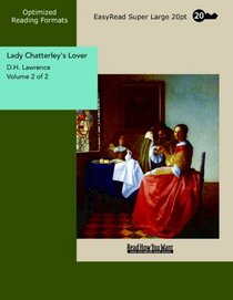 Lady Chatterley's Lover Volume 2 of 2: [EasyRead Super Large 20pt Edition]