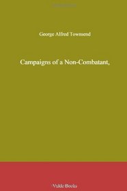 Campaigns of a Non-Combatant,