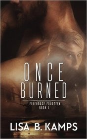 Once Burned (Firehouse Fourteen) (Volume 1)