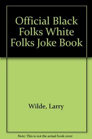 Official Black Folks White Folks Joke Book