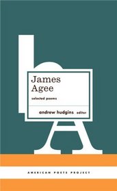 James Agee: Selected Poems (American Poets Project)