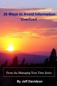 28 Ways to Relieve Your Information Overload