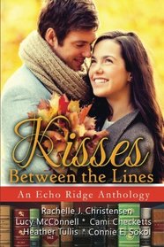 Kisses Between the Lines: An Echo Ridge Anthology (Echo Ridge Romance) (Volume 2)