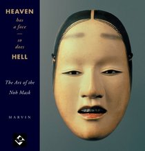 Heaven Has a Face; So Does Hell: The Art of the Noh Mask