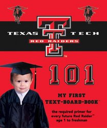 Texas Tech 101: My First Text-board-book (101 My First Text-Board-Book)
