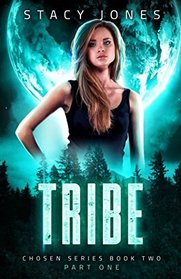 Tribe: Part One (Chosen Series)