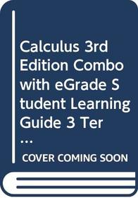 Calculus 3rd Edition Combo with eGrade Student Learning Guide 3 Term Set