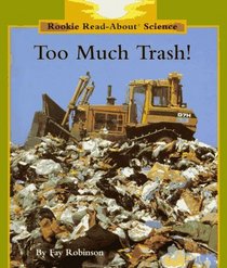 Too Much Trash (Rookie Read-About Science)