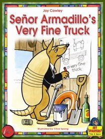 Senor Armadillo's Very Fine Truck (Joy Starters Time and Space, Level I 16 pages, 145 words)