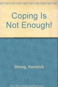 Coping Is Not Enough!