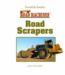 Road Scrapers (Randolph, Joanne. Road Machines,)