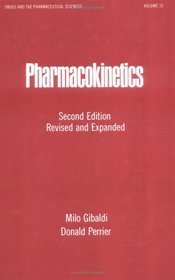 Pharmacokinetics, Second Edition (Drugs and the Pharmaceutical Sciences: a Series of Textbooks and Monographs)