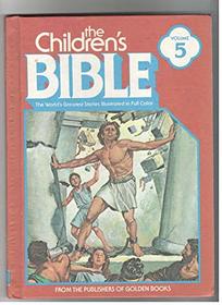 The Children's Bible: The World's Greatest Stories Illustrated in Full Color (Volume 5)