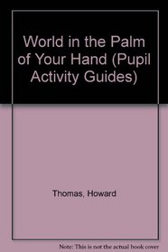 World in the Palm of Your Hand (Pupil Activity Guides)