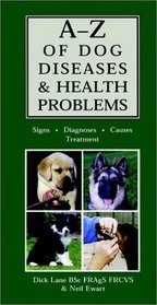 A-Z of Dog Diseases & Health Problems: Signs, Diagnoses, Causes, Treatment