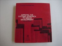 Applying the systems approach to urban development (Community development series, v. 5)