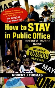 How to Stay in Public Office