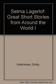 Selma Lagerlof: Great Short Stories from Around the World I