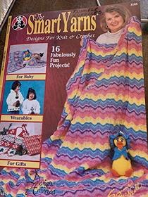The Smart Yarns (Designs For Knit or Crochet)