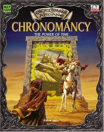 Encyclopaedia Arcane: Chronomancy - The Power Of Time (Encyclopedia Arcane, 1009)